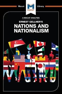An Analysis of Ernest Gellner's Nations and Nationalism Macat International