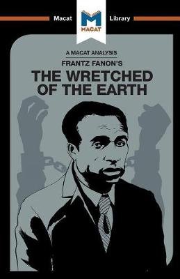 An Analysis of Frantz Fanon's The Wretched of the Earth Quinn Riley