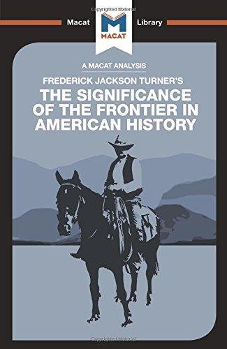 An Analysis of Frederick Jackson Turners The Significance of the Frontier in American History Joanna Dee Das, Joseph Tendler