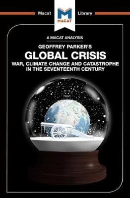 An Analysis of Geoffrey Parker's Global Crisis: War, Climate Change and Catastrophe in the Seventeenth Century Jackson Ian