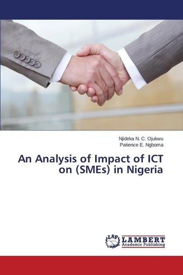 An Analysis of Impact of ICT on (SMEs) in Nigeria Ojukwu Njideka N. C.