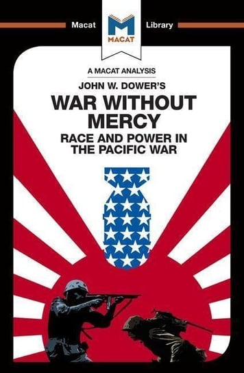 An Analysis of John W. Dowers War Without Mercy: Race And Power In The Pacific War Opracowanie zbiorowe