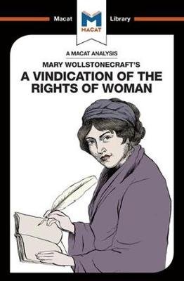 An Analysis of Mary Wollstonecraft's: A Vindication of the Rights of Woman Ruth Scobie