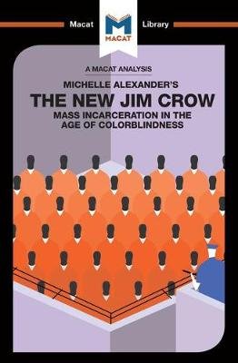 An Analysis of Michelle Alexander's The New Jim Crow: Mass Incarceration in the Age of Colorblindness Moore Ryan