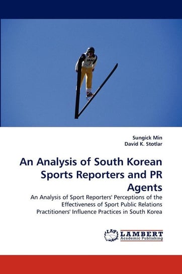 An Analysis of South Korean Sports Reporters and PR Agents Min Sungick