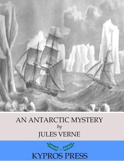 An Antarctic Mystery Jules Verne