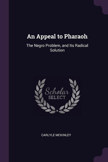 An Appeal to Pharaoh Mckinley Carlyle