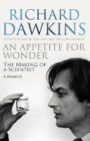 An Appetite for Wonder: The Making of a Scientist Dawkins Richard