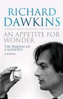An Appetite For Wonder: The Making of a Scientist Dawkins Richard