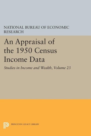 An Appraisal of the 1950 Census Income Data, Volume 23 National Bureau Of Economic Research