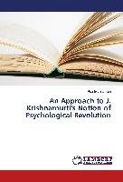 An Approach to J. Krishnamurti's Notion of Psychological Revolution Sarmah Prantika