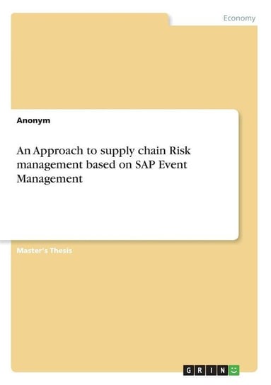 An Approach to supply chain Risk management based on SAP Event Management Anonym