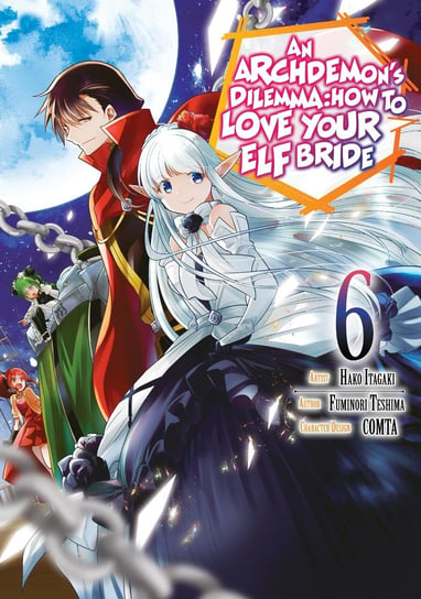 An Archdemon's Dilemma: How to Love Your Elf Bride (Manga) Volume 6 Fuminori Teshima