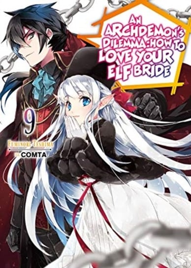 An Archdemons Dilemma. How to Love Your Elf Bride.How to Love Your Elf Bride. . Volume 9 Fuminori Teshima