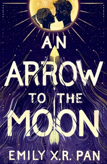 An Arrow to the Moon Emily X.R. Pan