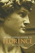 An Art Lover's Guide to Florence Testa Judith Anne