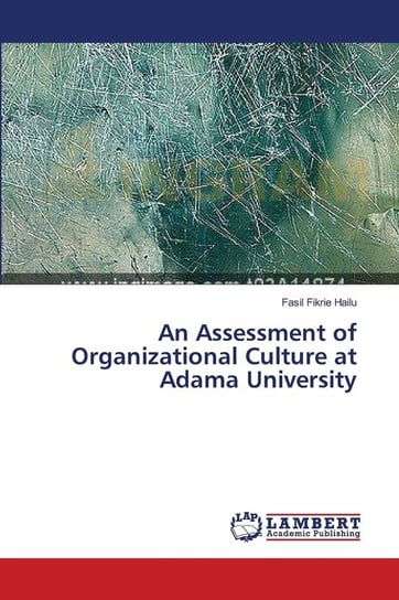 An Assessment of Organizational Culture at Adama University Fasil Fikier Hailu