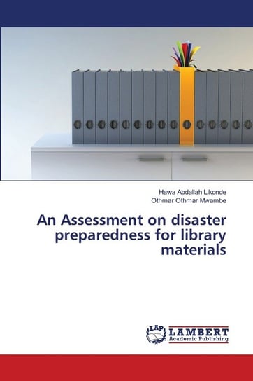 An Assessment on disaster preparedness for library materials Likonde Hawa Abdallah
