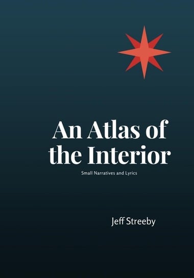 An Atlas of the Interior Jeff Streeby