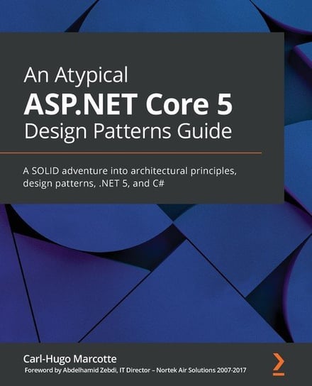 An Atypical ASP.NET Core 5 Design Patterns Guide - W opisie | Książka w ...