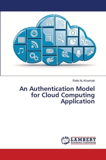 An Authentication Model for Cloud Computing Application Al-Khashab Rafal