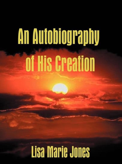 An Autobiography of his Creation Jones Lisa Marie
