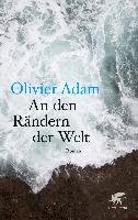 An den Rändern der Welt Adam Olivier