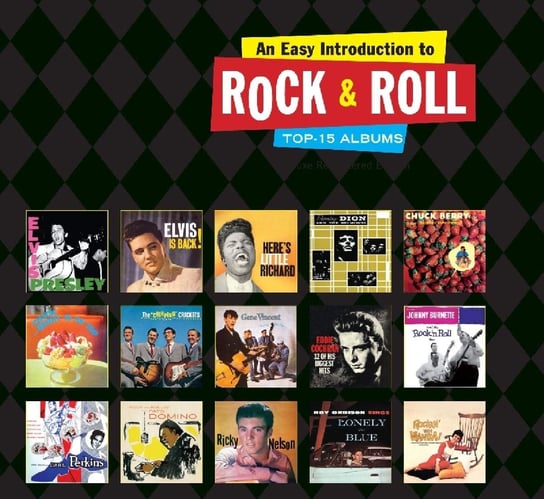 An Easy Introduction To Rock & Roll: Top 15 Albums Presley Elvis, Nelson Ricky, Jackson Wanda, Berry Chuck, Orbison Roy, Little Richard, Vincent Gene, Cochrane Eddie, Burnette Johnny, Holly Buddy, Perkins Carl