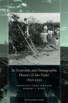 An Economic and Demographic History of Sao Paulo, 1850-1950 Stanford University Press