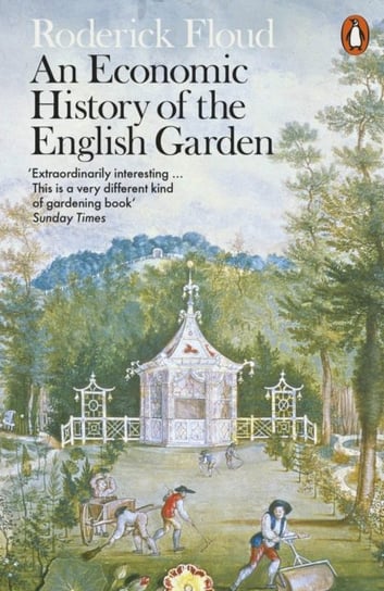 An Economic History of the English Garden Roderick Floud