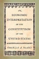 An Economic Interpretation of the Constitution of the United States Beard Charles A.