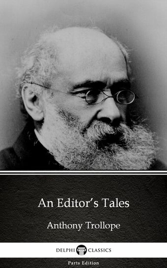 An Editor’s Tales by Anthony Trollope (Illustrated) - ebook epub Trollope Anthony