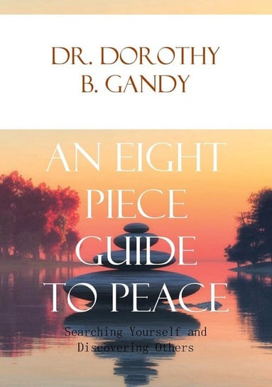 An Eight Piece Guide to Peace Gandy Dr. Dorothy B.