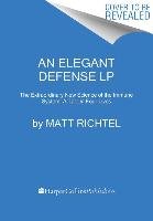 An Elegant Defense: The Extraordinary New Science of the Immune System: A Tale in Four Lives Richtel Matt