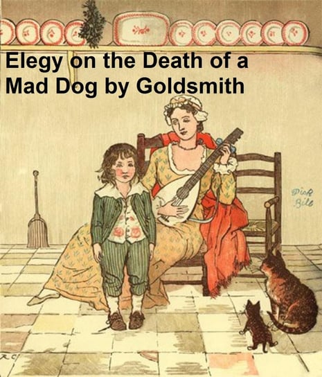 An Elegy on the Death of a Mad Dog Dr. Goldsmith