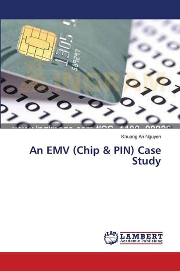 An EMV (Chip & PIN) Case Study Nguyen Khuong An
