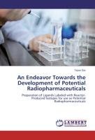 An Endeavor Towards the Development of Potential Radiopharmaceuticals Das Tapas