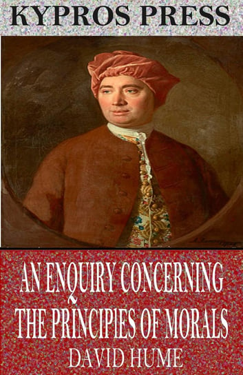 An Enquiry Concerning the Principles of Morals David Hume