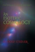 An Esoteric Cosmology: Evolution, Christ & Modern Spirituality (Cw 94) Steiner Rudolf