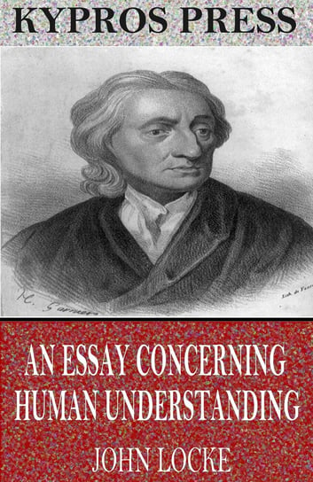 An Essay Concerning Human Understanding Locke John