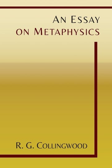An Essay on Metaphysics Collingwood R. G.