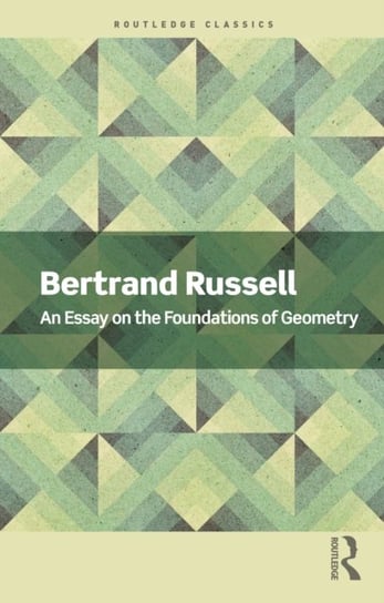 An Essay on the Foundations of Geometry Bertrand Russell
