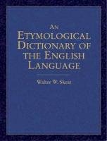 An Etymological Dictionary of the English Language Skeat Walter W.