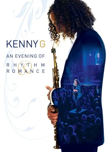 An Evening of Rhythm & Romance Kenny G