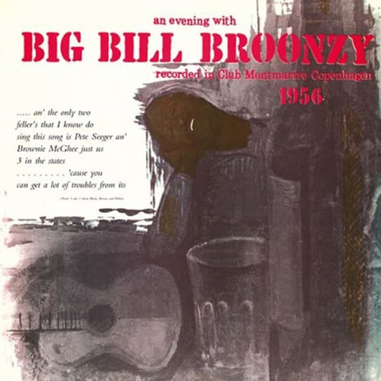 An Evening With - Recorded live at Copenhagen's Club Montmartre on 4 May 1956 Big Bill Broonzy