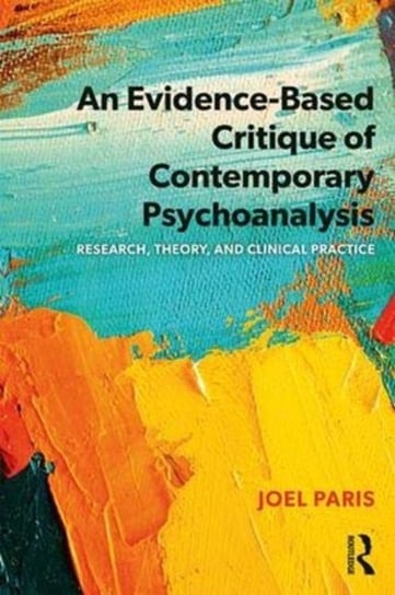 An Evidence-Based Critique of Contemporary Psychoanalysis: Research, Theory, and Clinical Practice Joel Paris