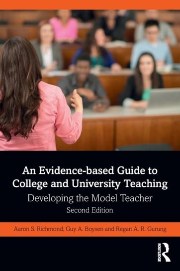 An Evidence-based Guide to College and University Teaching: Developing the Model Teacher Opracowanie zbiorowe