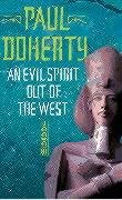 An Evil Spirit Out of the West (Akhenaten Trilogy, Book 1) Doherty Paul