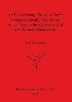 An Evolutionary Study of Some Archaeologically Significant Avian Taxa in the Quaternary of the Western Palaearctic Stewart John R.