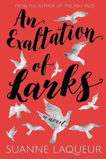 An Exaltation of Larks Suanne Laqueur